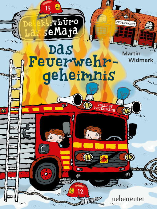 Title details for Detektivbüro LasseMaja--Das Feuerwehrgeheimnis by Martin Widmark - Wait list